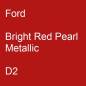 Preview: Ford, Bright Red Pearl Metallic, D2.